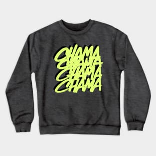 Chama chama chama Crewneck Sweatshirt